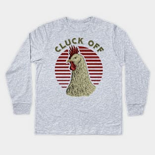 Cluck Off Rooster Daddy Kids Long Sleeve T-Shirt